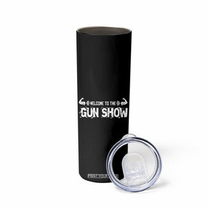 Funny Gym Skinny Tumbler Welcome To The Gun Show Great Gag Gift for Men Gymers Dad TB10 Print Your Wear