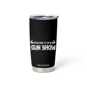 Funny Gym Tumbler Cup Welcome To The Gun Show Great Gag Gift for Men Gymers Dad TB10 Print Your Wear