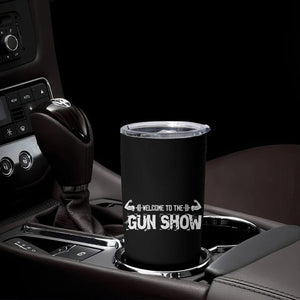 Funny Gym Tumbler Cup Welcome To The Gun Show Great Gag Gift for Men Gymers Dad TB10 Print Your Wear