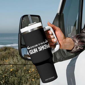 Funny Gym Tumbler With Handle Welcome To The Gun Show Great Gag Gift for Men Gymers Dad TB10 Print Your Wear