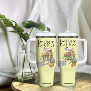 Funny Gardener Tumbler With Handle I Will Be In My Office Gardening Lover Botanist Plant Lovers TB10 Print Your Wear