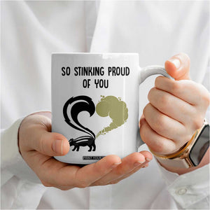 Funny Skunk Graduation Coffee Mug So Stinking Proud Of You TB10 Print Your Wear