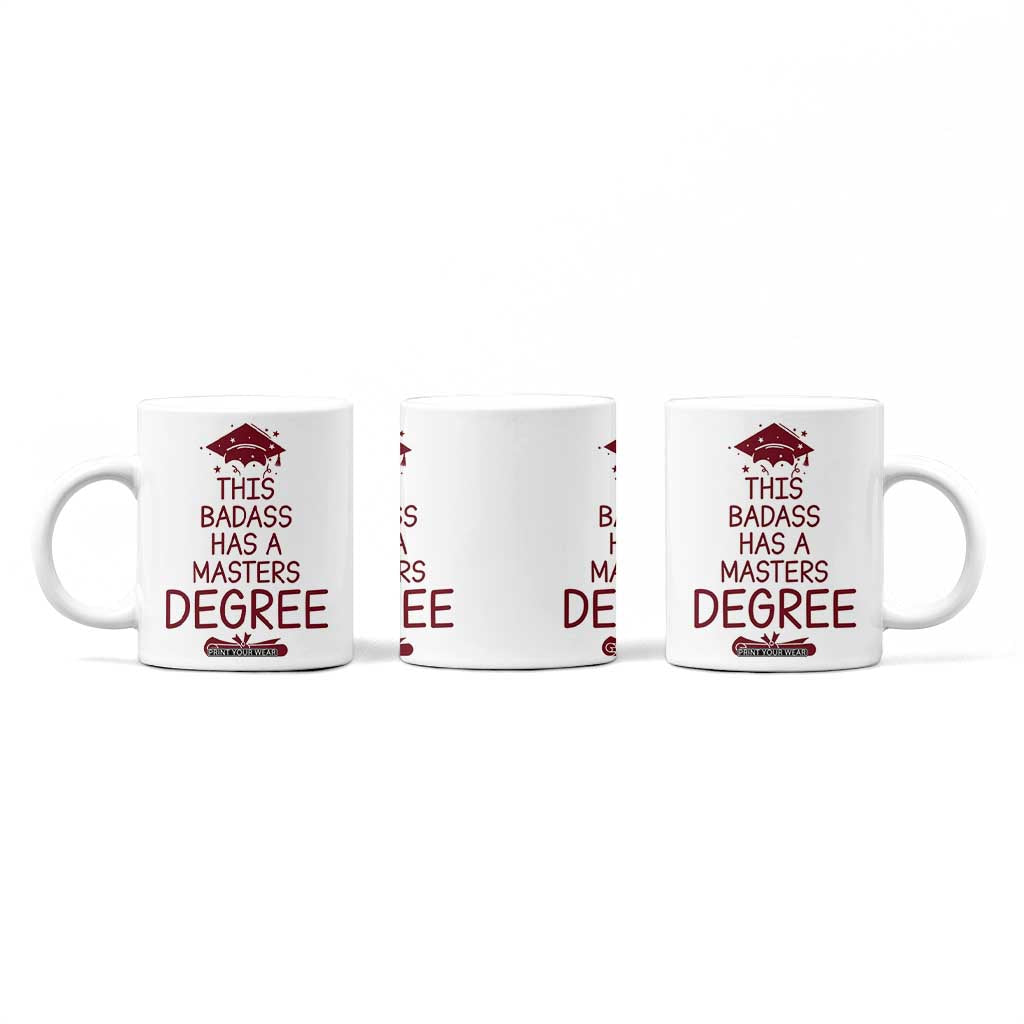 Masters Degree Graduation Coffee Mug This Badass Has A Masters Degree TB10 Print Your Wear
