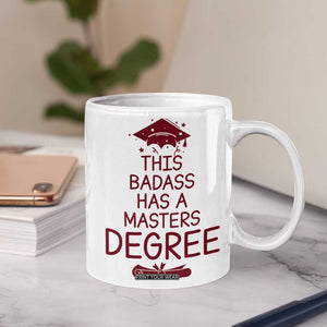 Masters Degree Graduation Coffee Mug This Badass Has A Masters Degree TB10 Print Your Wear