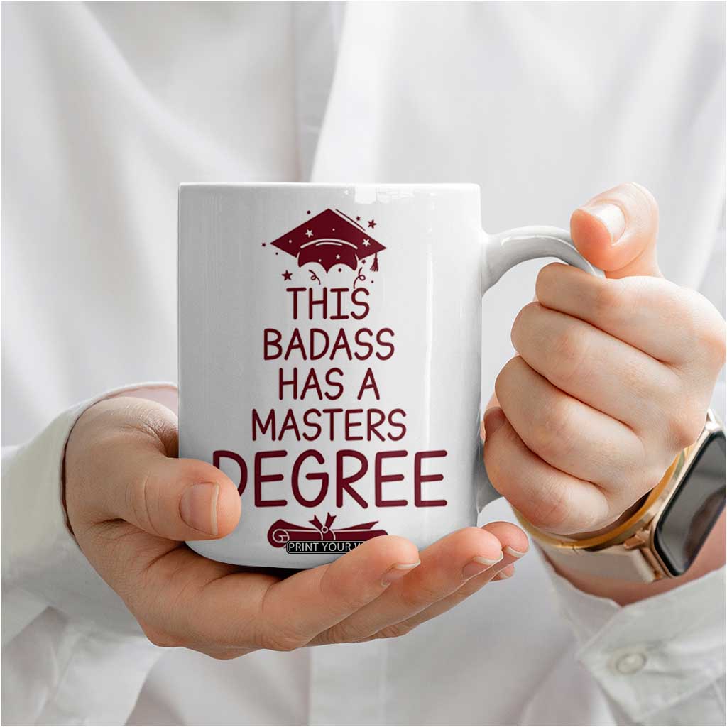 Masters Degree Graduation Coffee Mug This Badass Has A Masters Degree TB10 Print Your Wear