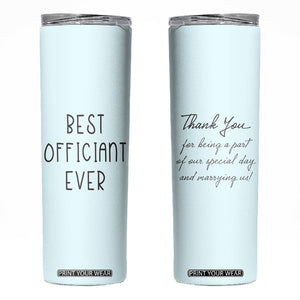 Wedding Host Skinny Tumbler Best Officiant Ever Present To That Special Person Performing The Marriage TB10 Blue Print Your Wear