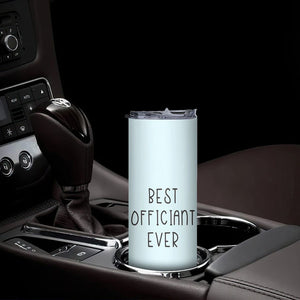 Wedding Host Skinny Tumbler Best Officiant Ever Present To That Special Person Performing The Marriage TB10 Print Your Wear