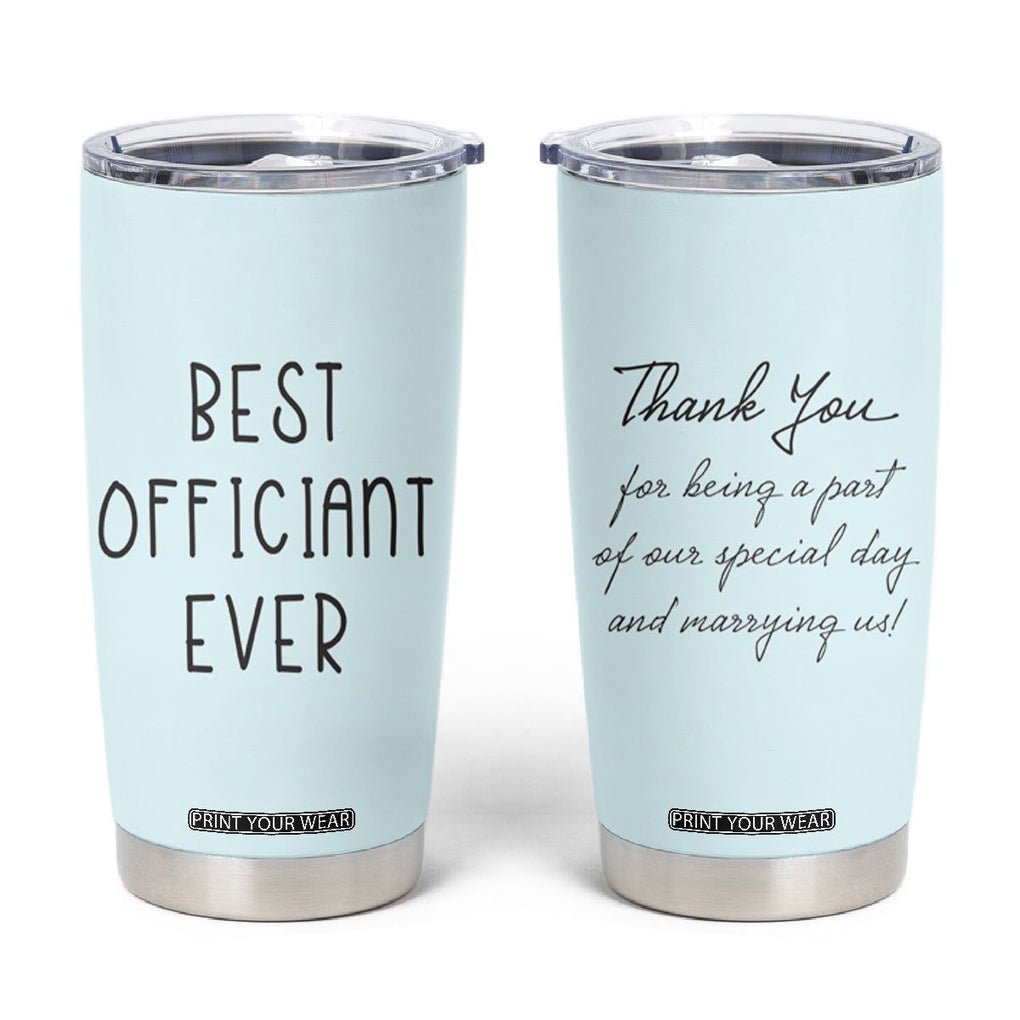 Wedding Host Tumbler Cup Best Officiant Ever Present To That Special Person Performing The Marriage TB10 Blue Print Your Wear