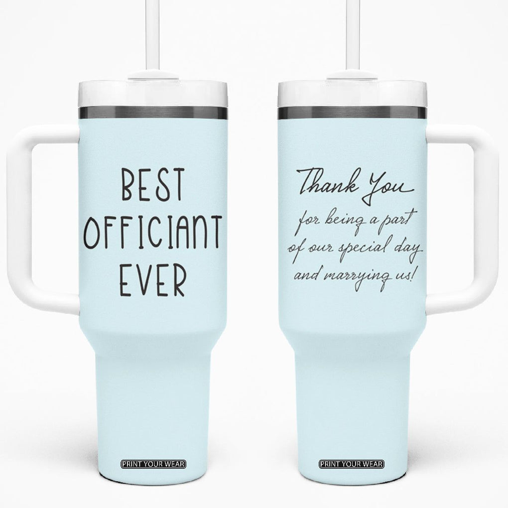 Wedding Host Tumbler With Handle Best Officiant Ever Present To That Special Person Performing The Marriage TB10 One Size: 40 oz Blue Print Your Wear