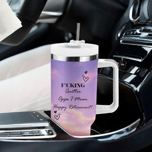 Funny Quitter Job Tumbler With Handle Opps I Mean Happy Retirement TB10 Print Your Wear