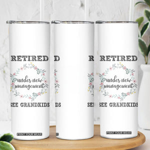 Funny Retirement Gifts for Women Skinny Tumbler Retired Under New Management See Grandkids TB10 Print Your Wear