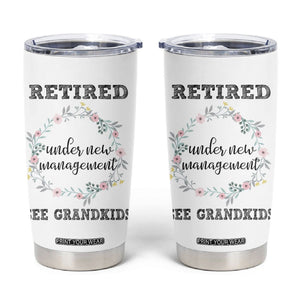 Funny Retirement Gifts for Women Tumbler Cup Retired Under New Management See Grandkids TB10 White Print Your Wear