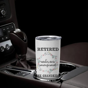 Funny Retirement Gifts for Women Tumbler Cup Retired Under New Management See Grandkids TB10 Print Your Wear