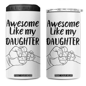 Proud Dad 4 in 1 Can Cooler Tumbler Awesome Like My Daughter Funny Fathers Day Gifts TB10 One Size: 16 oz White Print Your Wear