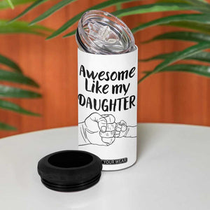 Proud Dad 4 in 1 Can Cooler Tumbler Awesome Like My Daughter Funny Fathers Day Gifts TB10 Print Your Wear