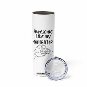 Proud Dad Skinny Tumbler Awesome Like My Daughter Funny Fathers Day Gifts TB10 Print Your Wear