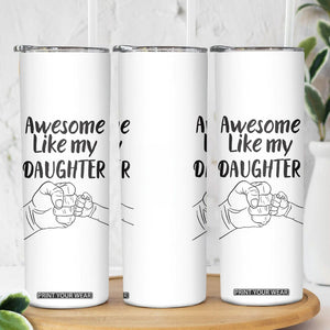 Proud Dad Skinny Tumbler Awesome Like My Daughter Funny Fathers Day Gifts TB10 Print Your Wear