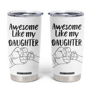 Proud Dad Tumbler Cup Awesome Like My Daughter Funny Fathers Day Gifts TB10 White Print Your Wear