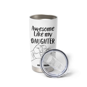 Proud Dad Tumbler Cup Awesome Like My Daughter Funny Fathers Day Gifts TB10 Print Your Wear