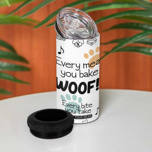 Funny Dog 4 in 1 Can Cooler Tumbler Every Snack You Make I'll Be Watching You Puppy Lovers Gifts TB10 Print Your Wear