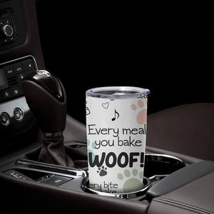 Funny Dog Tumbler Cup Every Snack You Make I'll Be Watching You Puppy Lovers Gifts TB10 Print Your Wear