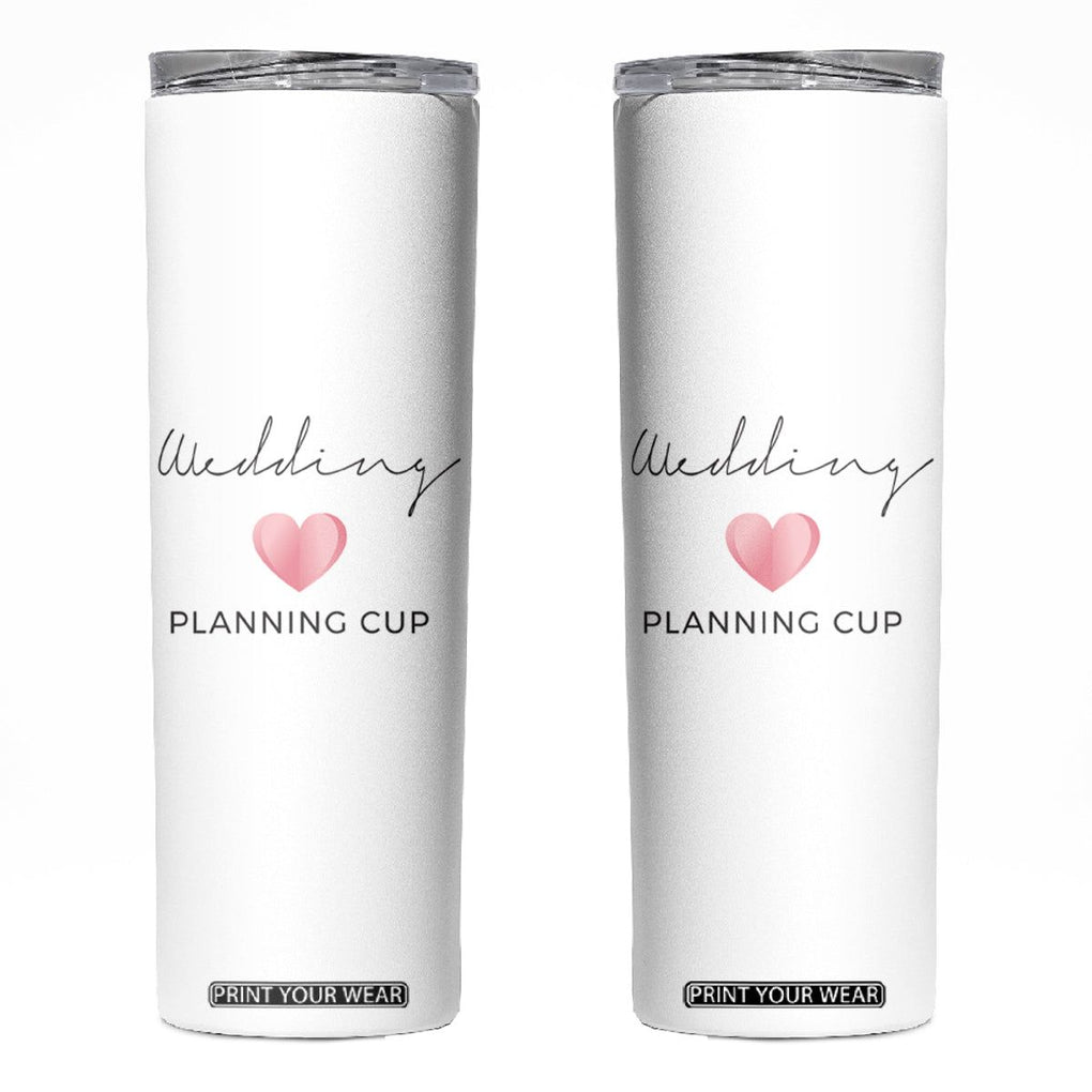 Wedding Shower Skinny Tumbler Wedding Planning Cup Engagement Gifts for Couples TB10 White Print Your Wear