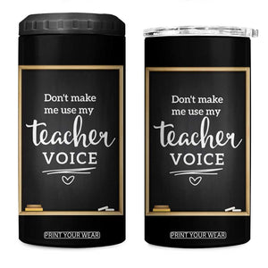 Funny Teacher 4 in 1 Can Cooler Tumbler Don't Make Me Use My Teacher Voice TB10 One Size: 16 oz Black Print Your Wear