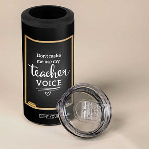 Funny Teacher 4 in 1 Can Cooler Tumbler Don't Make Me Use My Teacher Voice TB10 Print Your Wear