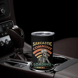 Funny Vintage Tumbler Cup Sarcastic Comment Loading Humor Gifts for Men TB10 Print Your Wear