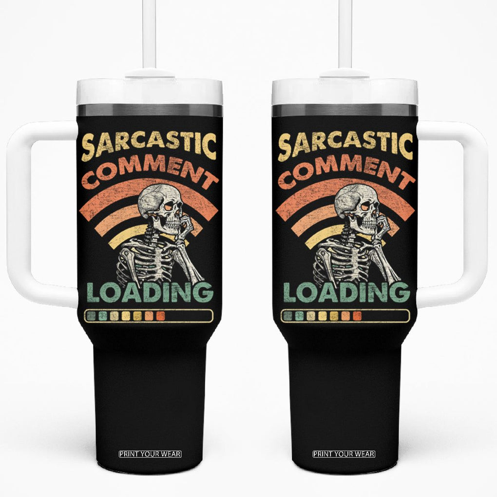 Funny Vintage Tumbler With Handle Sarcastic Comment Loading Humor Gifts for Men TB10 One Size: 40 oz Black Print Your Wear