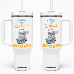 Funny Book Lovers Tumbler With Handle Sorry My Weekend Is All Booked TB10 One Size: 40 oz White Print Your Wear