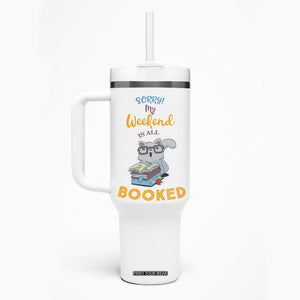 Funny Book Lovers Tumbler With Handle Sorry My Weekend Is All Booked TB10 Print Your Wear