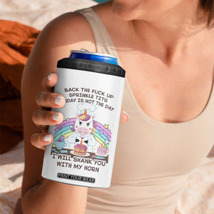 Funny Rude Unicorn 4 in 1 Can Cooler Tumbler Back the F*ck up Sprinkle Tits Today Is Not the Day Shank You With My Horn TB10 Print Your Wear