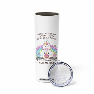 Funny Rude Unicorn Skinny Tumbler Back the F*ck up Sprinkle Tits Today Is Not the Day Shank You With My Horn TB10 Print Your Wear