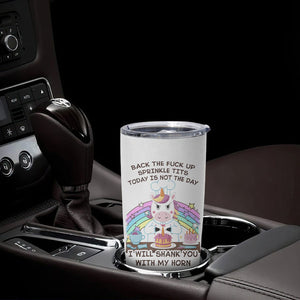 Funny Rude Unicorn Tumbler Cup Back the F*ck up Sprinkle Tits Today Is Not the Day Shank You With My Horn TB10 Print Your Wear