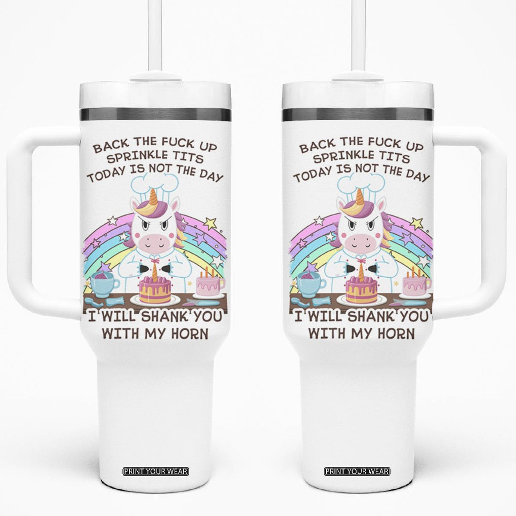 Funny Rude Unicorn Tumbler With Handle Back the F*ck up Sprinkle Tits Today Is Not the Day Shank You With My Horn TB10 One Size: 40 oz White Print Your Wear