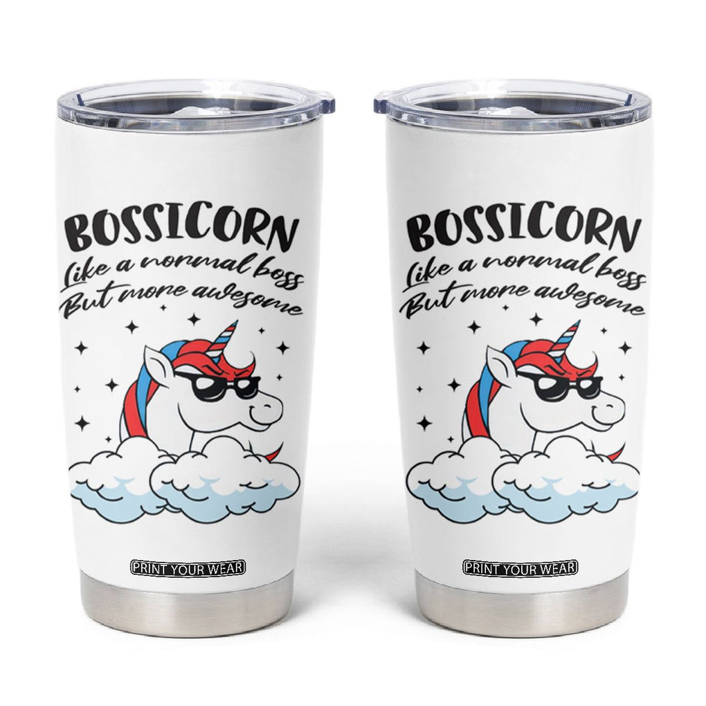 Thank You Gifts for Bosses Tumbler Cup Bossicorn Like A Normal Boss But More Awesome TB10 White Print Your Wear