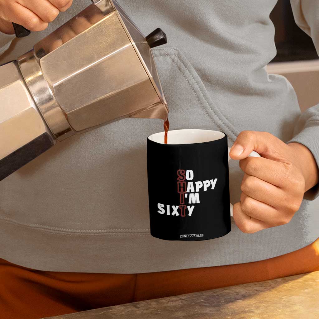 Funny 60th Birthday Coffee Mug So Happy I'm Sixty Gag 60 Year Old TB10 Print Your Wear
