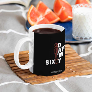 Funny 60th Birthday Coffee Mug So Happy I'm Sixty Gag 60 Year Old TB10 Print Your Wear