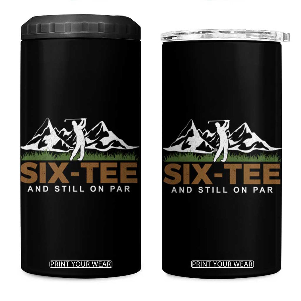 Funny 60th Birthday Gifts For Golfer 4 in 1 Can Cooler Tumbler Six-tee and Still on Par TB10 One Size: 16 oz Black Print Your Wear