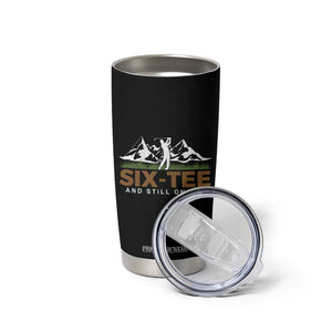 Funny 60th Birthday Gifts For Golfer Tumbler Cup Six-tee and Still on Par TB10 Print Your Wear