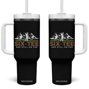 Funny 60th Birthday Gifts For Golfer Tumbler With Handle Six-tee and Still on Par TB10 One Size: 40 oz Black Print Your Wear