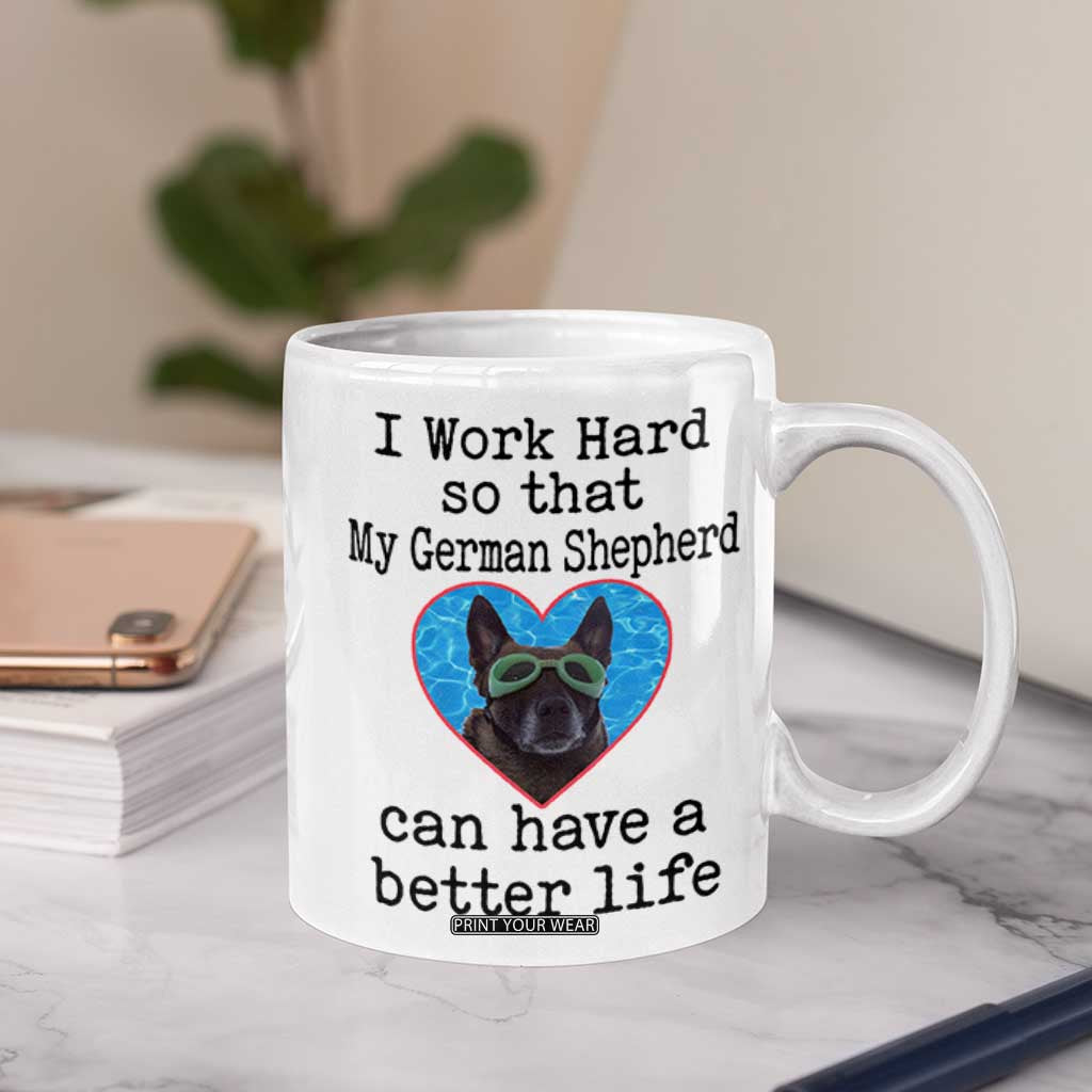 Dog Mom Gifts Coffee Mug Work Hard For My German Shepherd Dog TB10 Print Your Wear