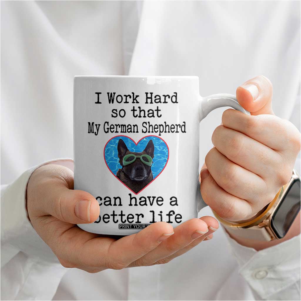Dog Mom Gifts Coffee Mug Work Hard For My German Shepherd Dog TB10 Print Your Wear