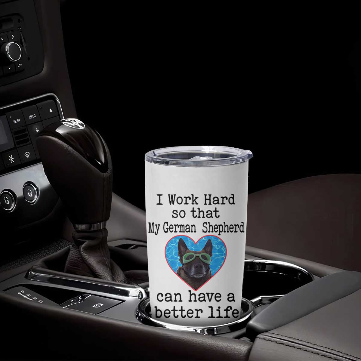 Dog Mom Gifts Tumbler Cup Work Hard For My German Shepherd Dog TB10 Print Your Wear