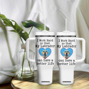 Dog Mom Gifts Tumbler With Handle Work Hard For My Labrador Dog TB10 Print Your Wear