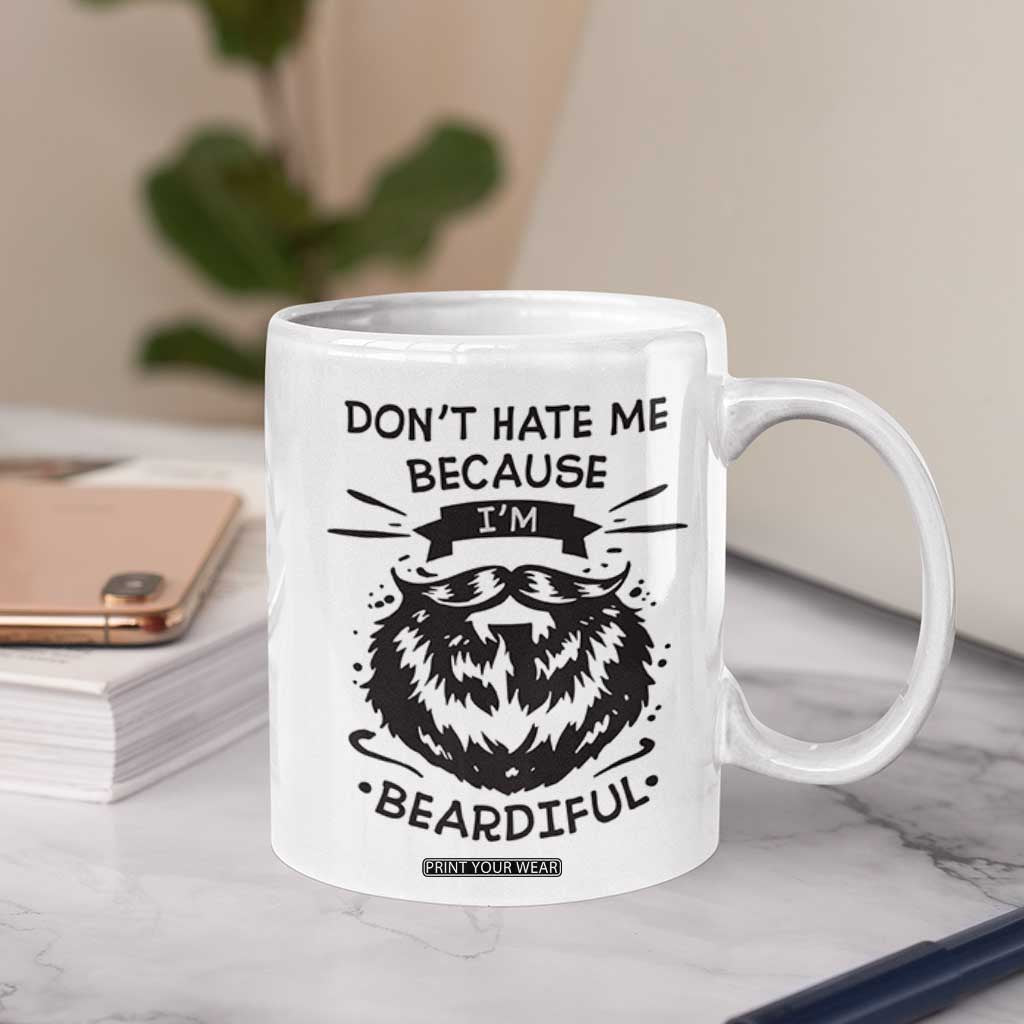 Funny Beard Coffee Mug Don't Hate Me Because I'm Beardiful TB10 Print Your Wear