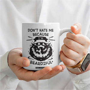 Funny Beard Coffee Mug Don't Hate Me Because I'm Beardiful TB10 Print Your Wear