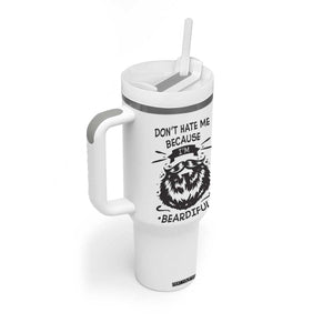 Funny Beard Tumbler With Handle Don't Hate Me Because I'm Beardiful TB10 Print Your Wear