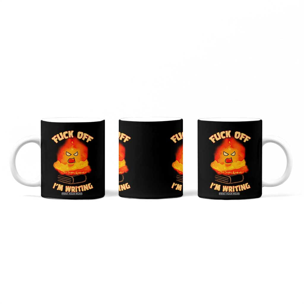 Fck Off Im Writing Coffee Mug Writer Gfts For Author Warning Cup TB10 Print Your Wear